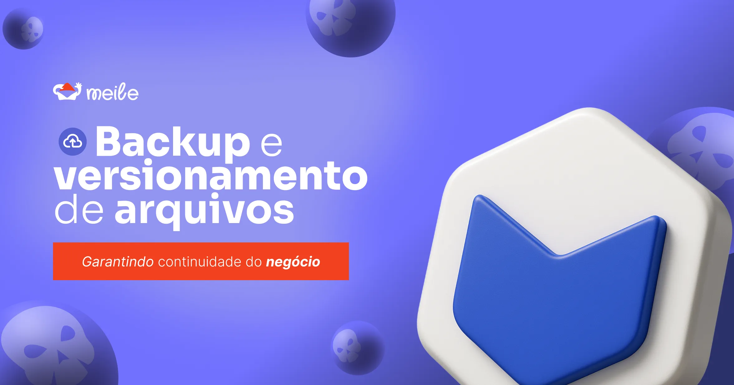 Backup e Versionamento: Garantindo Continuidade do Negócio