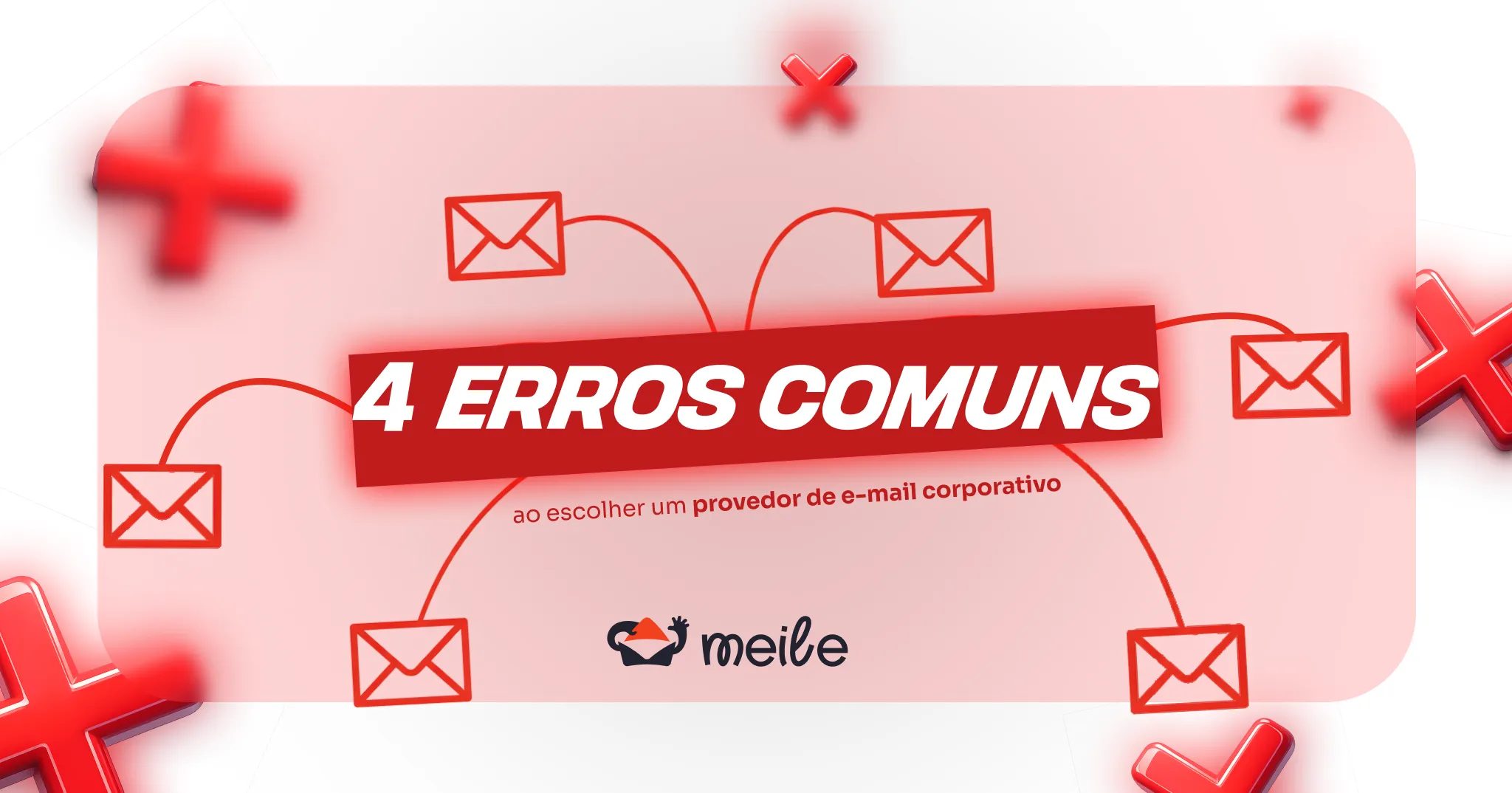 4 Erros Comuns ao Escolher um Provedor de E-mail Corporativo