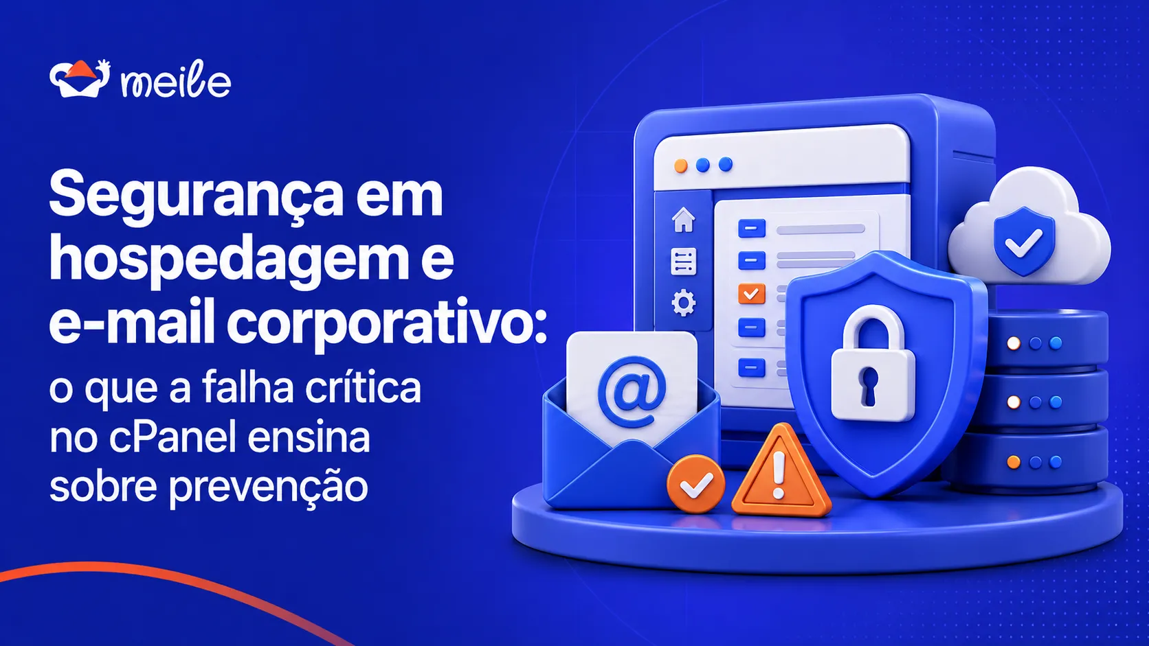 Segurança em hospedagem e e-mail corporativo: o que a falha crítica no cPanel ensina sobre prevenção