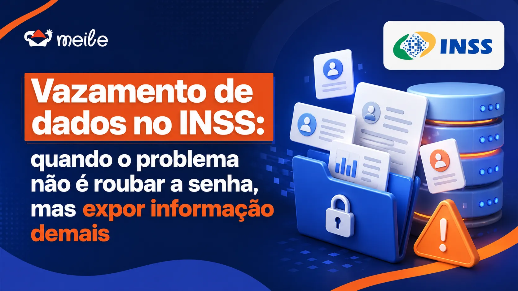 Vazamento de dados no INSS: quando o problema não é roubar a senha, mas expor informação demais